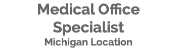 Medical Office Specialist Michigan Location